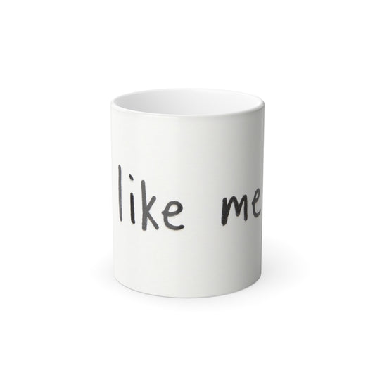 Color Morphing Mug - "Like Me" Heart Design - Perfect Gift for Friends and Loved Ones